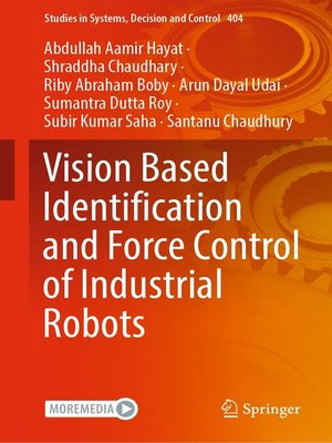 cover image of Vision Based Identification and Force Control of Industrial Robots